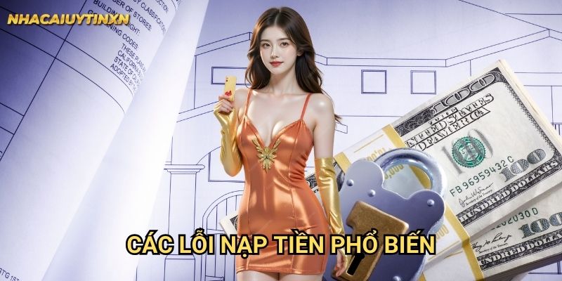 Lỗi Nạp Tiền Trên Điện Thoại Nhacaiuytin xn: Giải Pháp Khắc Phục Hiệu Quả 1 Các Lỗi Nạp Tiền Phổ Biến